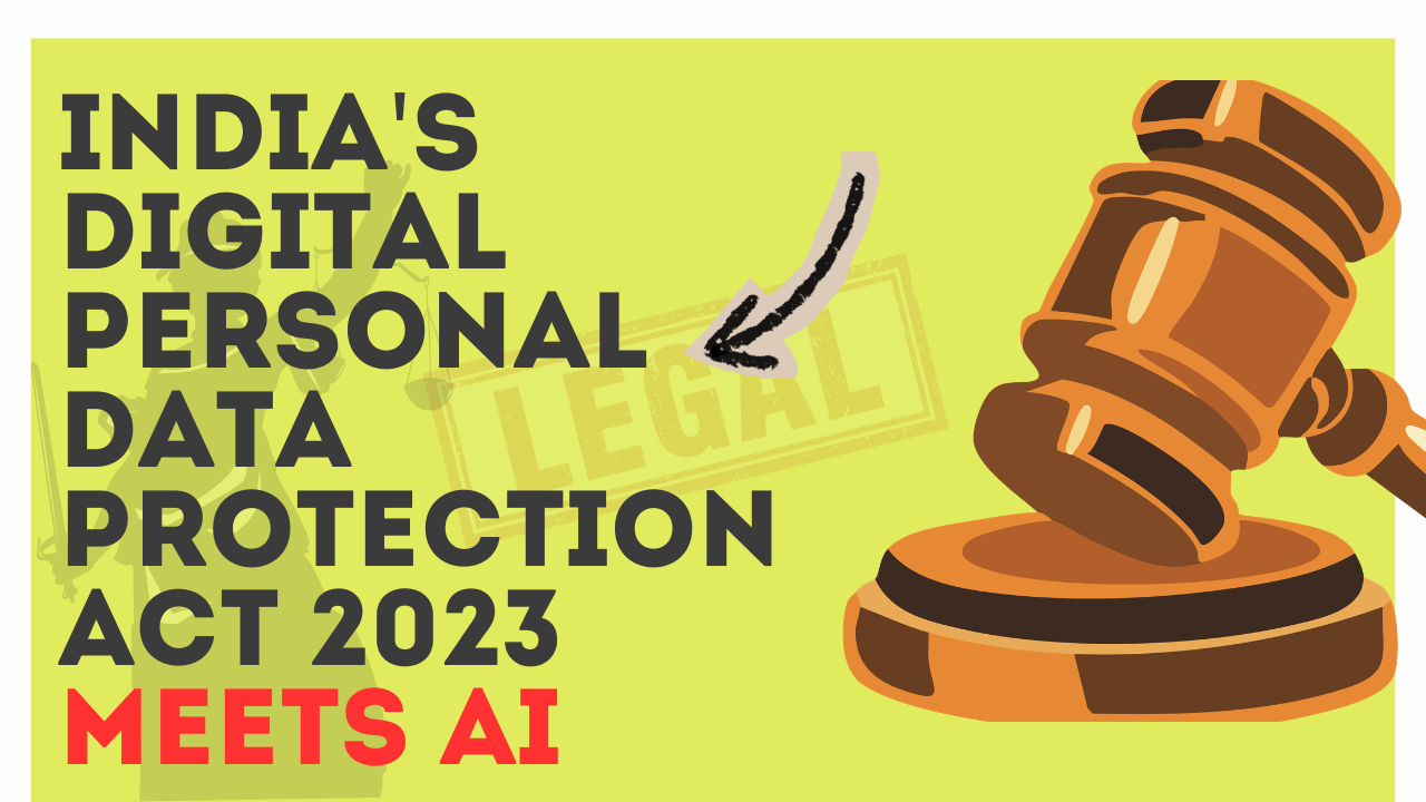 India's Digital Personal Data Protection Act 2023 Meets AI: What Lawyers Need to Know Right Now